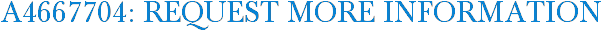 A4667704: Request More Information
