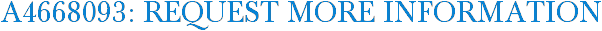 A4668093: Request More Information