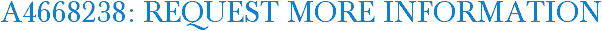 A4668238: Request More Information