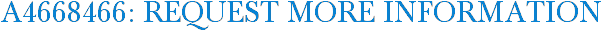 A4668466: Request More Information