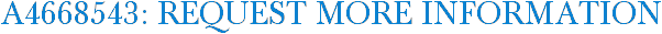 A4668543: Request More Information