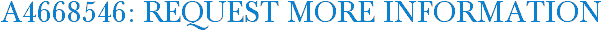 A4668546: Request More Information