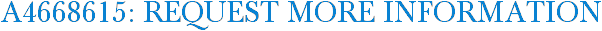 A4668615: Request More Information