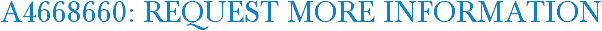 A4668660: Request More Information