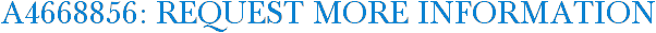 A4668856: Request More Information