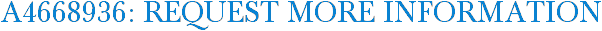 A4668936: Request More Information