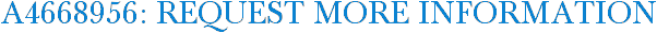 A4668956: Request More Information