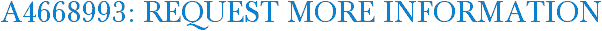 A4668993: Request More Information