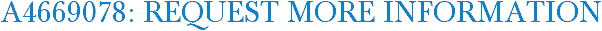A4669078: Request More Information