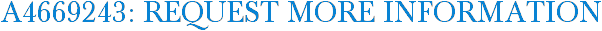 A4669243: Request More Information