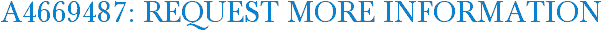 A4669487: Request More Information