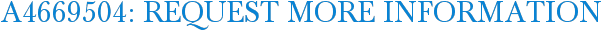 A4669504: Request More Information