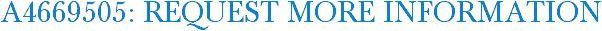 A4669505: Request More Information
