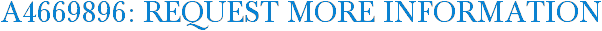 A4669896: Request More Information