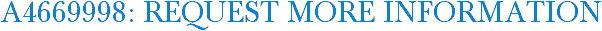 A4669998: Request More Information