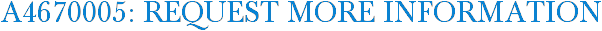 A4670005: Request More Information