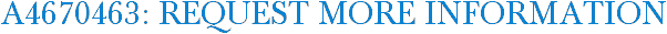A4670463: Request More Information