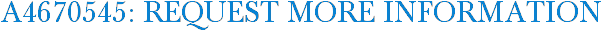 A4670545: Request More Information