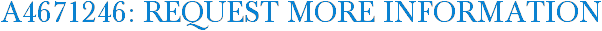 A4671246: Request More Information