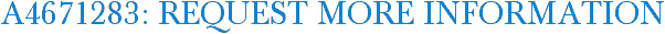A4671283: Request More Information