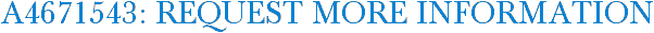 A4671543: Request More Information