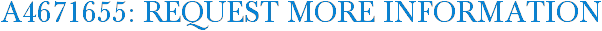 A4671655: Request More Information
