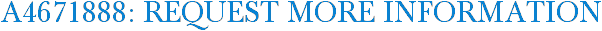 A4671888: Request More Information