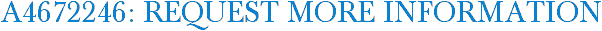 A4672246: Request More Information