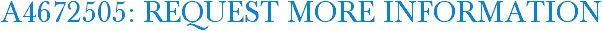 A4672505: Request More Information