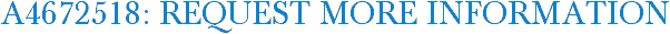 A4672518: Request More Information