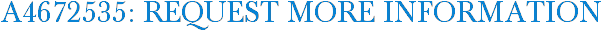 A4672535: Request More Information