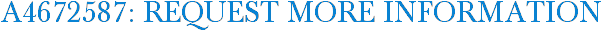 A4672587: Request More Information