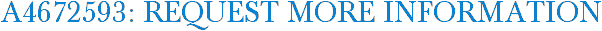 A4672593: Request More Information