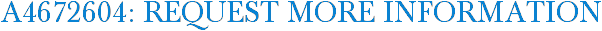A4672604: Request More Information
