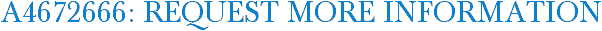 A4672666: Request More Information