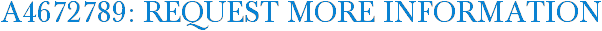A4672789: Request More Information