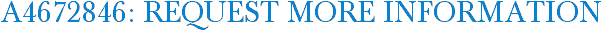 A4672846: Request More Information