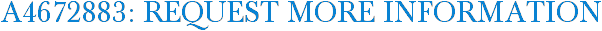 A4672883: Request More Information