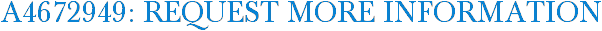 A4672949: Request More Information