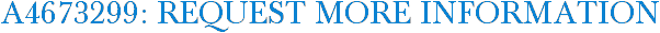 A4673299: Request More Information