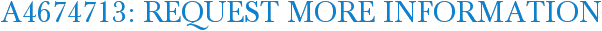 A4674713: Request More Information