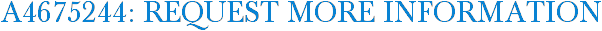 A4675244: Request More Information
