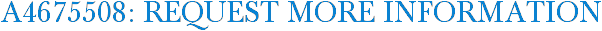 A4675508: Request More Information