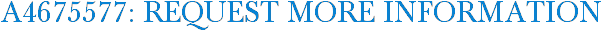 A4675577: Request More Information