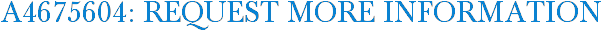 A4675604: Request More Information