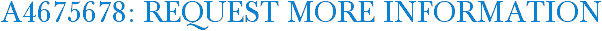 A4675678: Request More Information