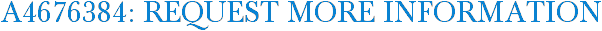A4676384: Request More Information