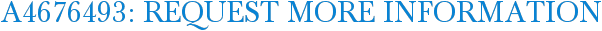 A4676493: Request More Information