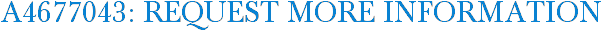 A4677043: Request More Information