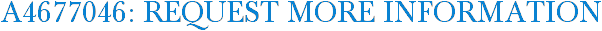 A4677046: Request More Information